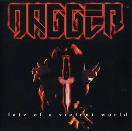 Fate Of A Violent World von Dagger – Album Cover
