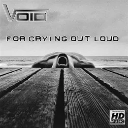 For Crying Out Loud von Void – Album Cover