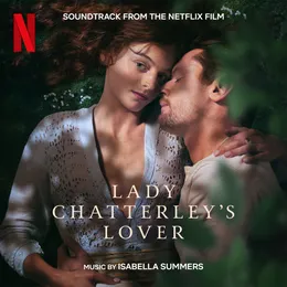 Lady Chatterley's Lover (Soundtrack from the Netflix Film) von Isabella Summers – Cover