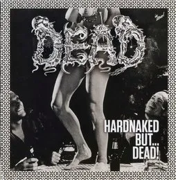 Hardnaked but... Dead! von Dead – Album Cover