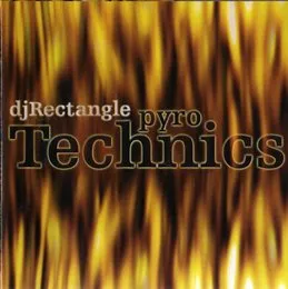 Pyro Technics von DJ Rectangle – Album Cover