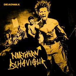 Northern Behaviour von DeadWax – Album Cover