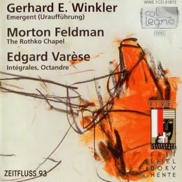 Winkler: Emergent / Feldman: The Rothko Chapel / Varèse: Intégrales / Octandre von Gerhard E. Winkler – Album Cover