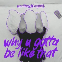 why u gotta be like that von Nightly – Album Cover