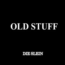 Old Stuff von Die Slein – Album Cover