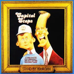 Stand By Your Dan von Capitol Steps – Album Cover