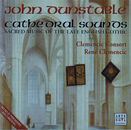 Sacred Music of the Late English Gothic (John Dunstable), Clemencic Consort