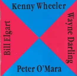 Kenny Wheeler - Peter O'Mara - Wayne Darling - Bill Elgart von Billy Elgart – Album Cover