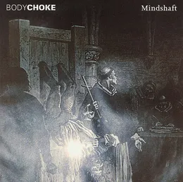Mindshaft von Bodychoke – Album Cover