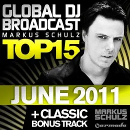 Global DJ Broadcast Top 15 - June 2011 von Markus Schulz – Cover