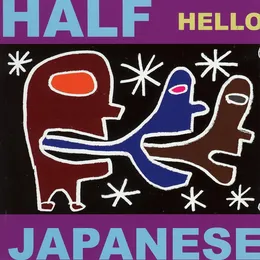 Hello von Half Japanese – Album Cover