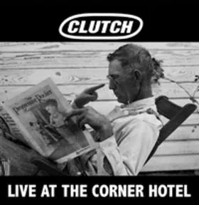Live at the Corner Hotel von Clutch – Album Cover