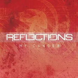 My Cancer von Reflections – Album Cover