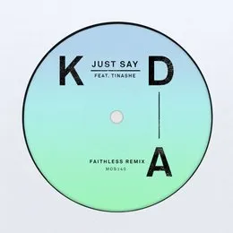 Just Say (Faithless remix) von KDA – Cover