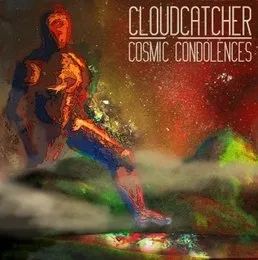 Cosmic Condolences von Cloud Catcher – Album Cover