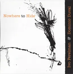 Nowhere to Hide von Ivo Perelman – Album Cover