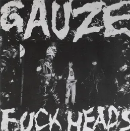 FUCK HEADS von Gauze – Album Cover