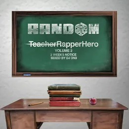 TeacherRapperHero, Volume 2: 2 Weeks Notice von Random – Album Cover