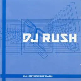 97/99 Motherfuckin' Tracks von DJ Rush – Album Cover