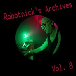 Robotnick's Archives Vol. 8 von Alexander Robotnick – Album Cover