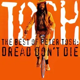 The Best of Peter Tosh: Dread Don't Die von Peter Tosh – Album Cover