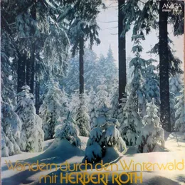 Wandern durch den Winterwald mit Herbert Roth von Herbert Roth – Album Cover