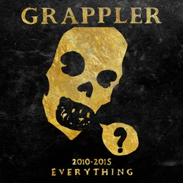 Everything 2010 - 2015 von Grappler – Cover