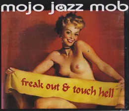 Freak out and touch hell (Demo 2000) von Mojo Jazz Mob – Cover