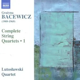 Complete String Quartets • 1 von Grażyna Bacewicz – Album Cover