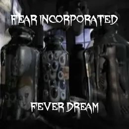 Fever Dream von Fear Incorporated – Album Cover