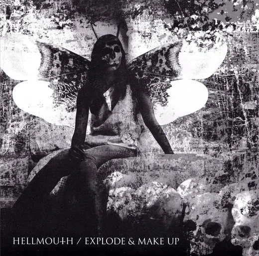 Hellmouth / Explode & Make Up