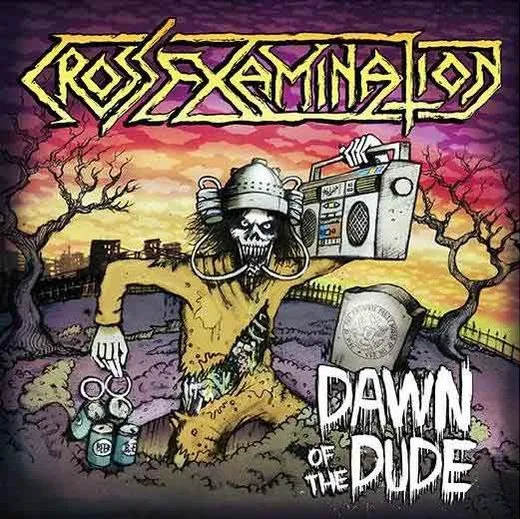 Dawn of the Dude von Cross Examination – Cover