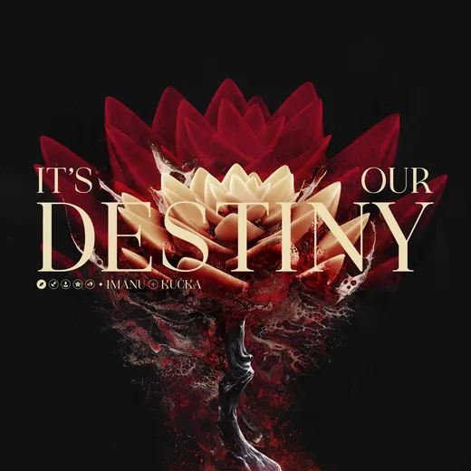 It’s Our Destiny