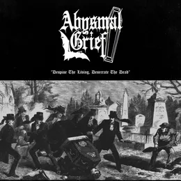 Despise the Living, Desecrate the Dead von Abysmal Grief – Album Cover