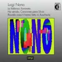 La fabbrica illuminata / Ha venido, canciones para Silvia / Ricorda cosa ti hanno fatto in Auschwitz von Luigi Nono – Album Cover