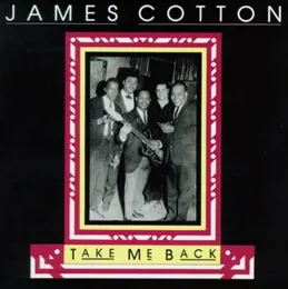 Take Me Back von James Cotton – Album Cover