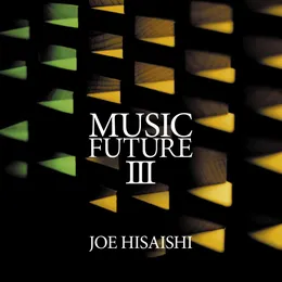 Joe Hisaishi Presents Music Future III von ナガノ・チェンバー・オーケストラ – Album Cover