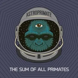 The Sum of All Primates von Astroprimate – Album Cover