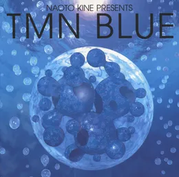 NAOTO KINE PRESENTS TMN BLUE von TM NETWORK – Cover