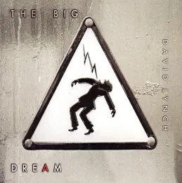 The Big Dream von David Lynch – Album Cover