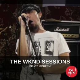 The Wknd Sessions Ep. 70: Morfem von Morfem – Cover