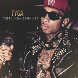 #BitchImTheShit von Tyga – Cover