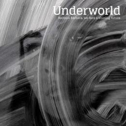 Barbara Barbara, we face a shining future von Underworld – Album Cover