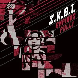 Empires Fall! von S.K.E.T. – Album Cover