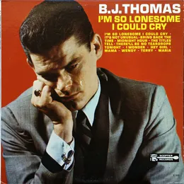 I’m So Lonesome I Could Cry von B.J. Thomas – Album Cover