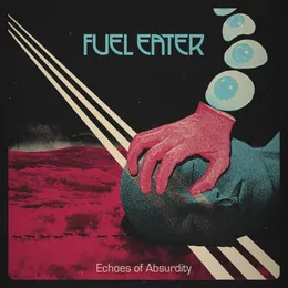 Echoes of Absurdity von Fuel Eater – Album Cover
