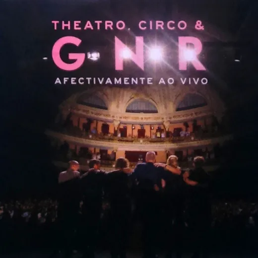 Theatro, Circo & GNR Afectivamente Ao Vivo