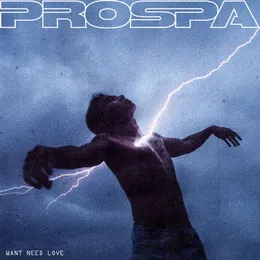 WANT NEED LOVE von Prospa – Album Cover