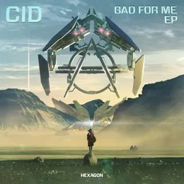 Bad For Me EP von CID – Album Cover