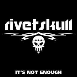 It’s Not Enough von Rivetskull – Album Cover